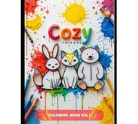 Cozy Friends Vol 1: Cute Animal Coloring Book for Kids Ages 3-8 - Adorable Cats, Dogs, and Woodland Friends for Relaxing & Creative Fun: A Delightful ... Kids (Cozy Friends- Coloring Book Series)
