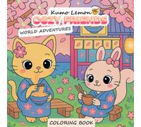 Cozy Friends: World Adventures - Kawaii Coloring Book of Cute Animal Travelers, Global Landmarks & Cozy Scenic Journeys: Kawaii World Travel Coloring Book with Cute Animals and Global Cozy Scenes