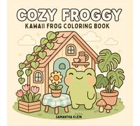 Cozy Froggy: Kawaii Frog Coloring Book