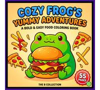 Cozy Frog's Yummy Adventures: A Bold and Easy Food Coloring Book for Adults and Teens featuring Kawaii Japanese Snacks, Pizza, Burgers, and Sweet Treats for Relaxation (Whimsical Woodland Escapes)