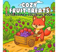 Cozy Fruit Treats Cute & Comfy Coloring Book:: Adorable Animal Fruit Adventures with Cute Kawaii Characters, Relaxing Scenes and Easy Fun Pages for Kids and Adults