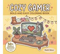 Cozy Gamer Moments: A Bold and Easy Coloring Book for Adults and Teens: Simple and Cute Gaming Aesthetic Designs for Stress Relief and Relaxation