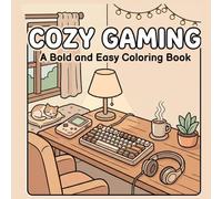 Cozy Gaming: A Bold and Easy Coloring Book