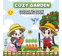 COZY GARDEN COLORING BOOK: Bold and Easy kawaii gardener, birds, flower, and more scenes for coloring. Stress Relief & Relaxation for Kids and Adults