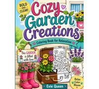 Cozy Garden Creations: Coloring Book for Relaxation