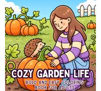 Cozy Garden Life: Bold and Easy Coloring Book for Adults