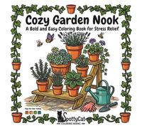 Cozy Garden Nook Coloring Book: Bold and Easy Coloring Book for Stress Relief