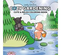Cozy Gardening Scenes: 41 Bold and Clear Coloring Pages of Gardening and Relaxing Scenes with Bears and Bunnies in Peaceful Nature. Perfect for Kids and Adults to Color.