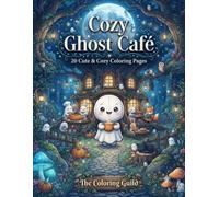 Cozy Ghost Café Coloring Book: 20 Cute & Cozy Ghost Coloring Pages for Relaxation, Halloween Fun & Creative Coloring