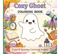 Cozy Ghost Coloring Book: Cute & Spooky Coloring Pages for Adults and Teens
