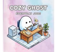 Cozy Ghost Everyday Jobs: A Kawaii Isometric Coloring Book Featuring Cute Spooky Spirits and Fun Professions for Stress Relief for Kids, Teens, and Adults