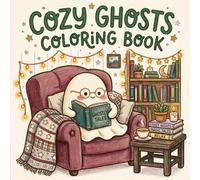 Cozy Ghosts Coloring Book: Cute Little Spirits Baking, Reading, Gardening, and Enjoying Cozy Everyday Adventures