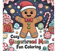 Cozy Gingerbread Man Fun Coloring: cute coloring book for kids, coloring book for adults, kawaii coloring book, Coloring Book for Adults and Kids, Bold and Easy
