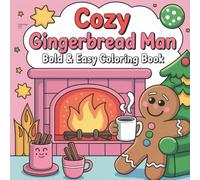 Cozy Gingerbread Man Holiday Coloring Adventure Featuring Bold Outlines, Simple Winter Scenes, and Cute Characters