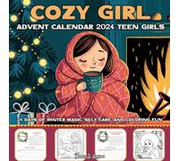 Cozy Girl Advent Calendar 2024 Teen Girls: 24 Days of Winter Magic, Self-Care, and Coloring Fun