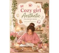 Cozy Girl Aesthetic Coloring Book: 30 Relaxing illustrations