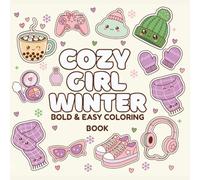 Cozy Girl Bold & Easy Coloring Book: Hygge Fuzzy Winter, Girly Illustrations for All Ages
