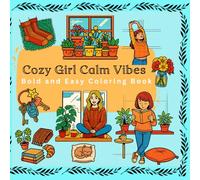 Cozy Girl Calm Vibes: Bold and Easy Coloring Book for Adults & Teens | Simple Relaxing Designs with Flowers, Food, Cute Objects & Cozy Moments: A Cute ... Book Featuring Cozy Daily Life Scenes