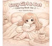 Cozy Girl & Cat Coloring Book Vol. 2: Lazy Weekend Vibes - Cute Kawaii Bold and Easy Designs for Relaxation