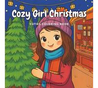 Cozy Girl Christmas: Bold & Easy Holiday Cutie Coloring Book for Stress Relief | Festive Corner Scenes | Relaxing Cozy Winter Designs | Perfect Christmas Stocking Stuffer (Cozy Girl Cutie Coloring)