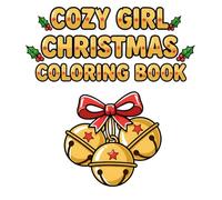 Cozy Girl Christmas Coloring Book: A Bold and Easy Cozy Xmasfor Adults and Teens, Featuring Cute Comfy Scenes and Simple Designs for Easy Relaxation. (Xmas)