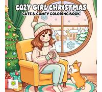Cozy Girl Christmas Coloring Book: Adorable Holiday Scenes with Cute Girls, Comfy Moments, and Festive Decorations to Color and Enjoy