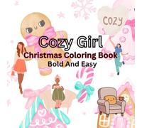 Cozy Girl Christmas Coloring Book Bold And Easy: Holiday Coloring Fun for Relaxation and Festive Cheer (The Cozy Girl Coloring Collection)