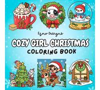 Cozy Girl Christmas Coloring Book: Color Your Calm: 50 Cozy Girl Christmas Pages for Relaxation, Joy & Holiday Vibes!