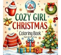 COZY GIRL CHRISTMAS Coloring Book: Coloring Book for Women, Adults, and Teens Featuring Cozy Christmas Scenes | Cute and Easy Holiday Designs | Bold ... Characters, and Relaxing Holiday Objects