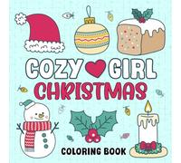 Cozy Girl Christmas Coloring Book: Cool Christmas Gift For Girls Featuring +49 Bold & Easy Christmas Scenes & Characters (Girls Christmas Present) (Christmas Gift For Teen Girls)