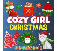 Cozy Girl Christmas Coloring Book: Cozy Christmas Coloring Book Featuring Adorable Christmas in Festive Holiday Moments, Stocking Stuffer for Adults & Teens