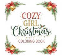 Cozy Girl Christmas Coloring Book: Easy Winter Hygge Scenes, Snowy Comfort Moments, and Simple Festive Designs for Relaxing Adult and Teens Coloring Easy And Bold (Xmas)