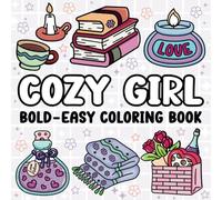 Cozy Girl Coloring Book: Bold and Easy Adorable Moments Designs for Adults and Teens (Bold & Easy Coloring)