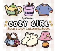 Cozy Girl Coloring Book: Bold and Easy, Simple Designs for Adults and Teens. Simple, Cute Illustrations (Bold & Easy)