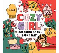 Cozy Girl Coloring Book: Bold & Easy Hygge Designs For Adults And Teens: 50 Single-Sided Pages for Woman or Gift for teen girls