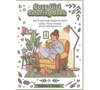 Cozy Girl Coloring Book: Bold & Simple Designs for Relaxation, Soft Life Serenity, Stress Relief and Your Daily Dopamine Hit