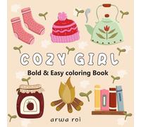 Cozy Girl Coloring Book: "Cozy Coloring Book for Adults & Teens - Bold Lines Relaxation Coloring with Simple Cute Illustrations - Single-Sided Designs for Stress Relief