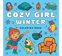 Cozy Girl Coloring Book: Cozy Winter Days | Relaxing and Easy Hygge Coloring Book for Adults and Teens | Cute Illustrations of Warm Clothes, Comfort Food & Relaxing Winter Scenes for Stress Relief
