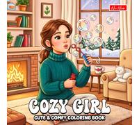 Cozy Girl Coloring Book: Cute Relaxing Scenes, Soft Aesthetic Moments, and Comforting Everyday Creativity