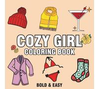 COZY GIRL: Coloring Book for Adults and Kids with Cute Stuffs, Landscapes, Flowers, Fashion, and More Cute Designs (Bold & Easy Coloring)