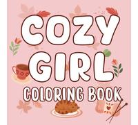 Cozy Girl Coloring Book,Hygge and RelaxingDesigns with Cute, Thick-Line Illustrations forAdults and Teens