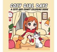 Cozy Girl Days: A cute and comfy coloring book of 50 adorable illustrations