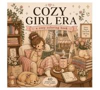 COZY GIRL ERA: A cozy coloring book for relaxation & self - care