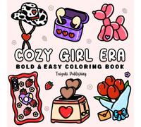 Cozy Girl Era: Bold & Easy Coloring Book for Adults and Teens Featuring Cute Girly Things for Relaxation