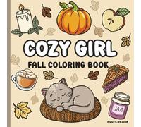 Cozy Girl Fall Coloring Book: Bold & Easy Coloring for Adults and Teens with Cute Hygge-Inspired Designs, Girly Scenes, and Simple Illustrations (Cozy Bold & Easy)