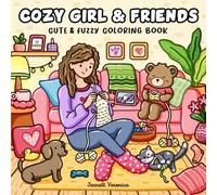 Cozy Girl & Friends: Cute and Fuzzy Coloring Book for Adults & Teens, Featuring Adorable Moments, Everyday Activities, and Sweet Nature Scenes (Cozy Girl Series)