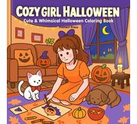 Cozy Girl Halloween: Cute & Whimsical Halloween Coloring Book for Adults and Teens Featuring Cozy Moments with Her Pets (Cozy moment coloring book)
