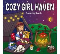 Cozy Girl Haven: Adult and Teen Coloring Book with Adorable Cozy Everyday Relaxation Activities
