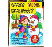 Cozy Girl Holiday Coloring Book: Cozy Girl Seasonal Coloring Book, 50 Super Cute Relaxing Girls Holiday Moments Hand Drawn Illustrations. Girls Life Moments Coloring Book All Seasons.