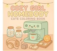 Cozy Girl Homebody: Cute Coloring Book for Adults and Teens | Featuring Cozy Vibes, Homey Corners, and Easy Designs for Relaxation & Self-Care